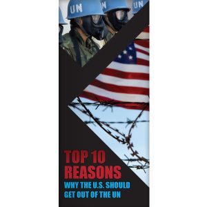 Top 10 Reasons Why the U.S. Should Get Out of the UN pamphlet