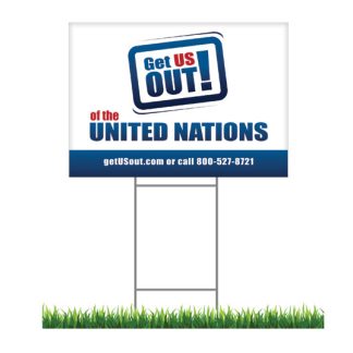 GET US OUT! OF THE UN Yard Sign-0