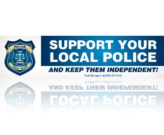 SUPPORT YOUR LOCAL POLICE and Keep Them Independent! bumper sticker-0